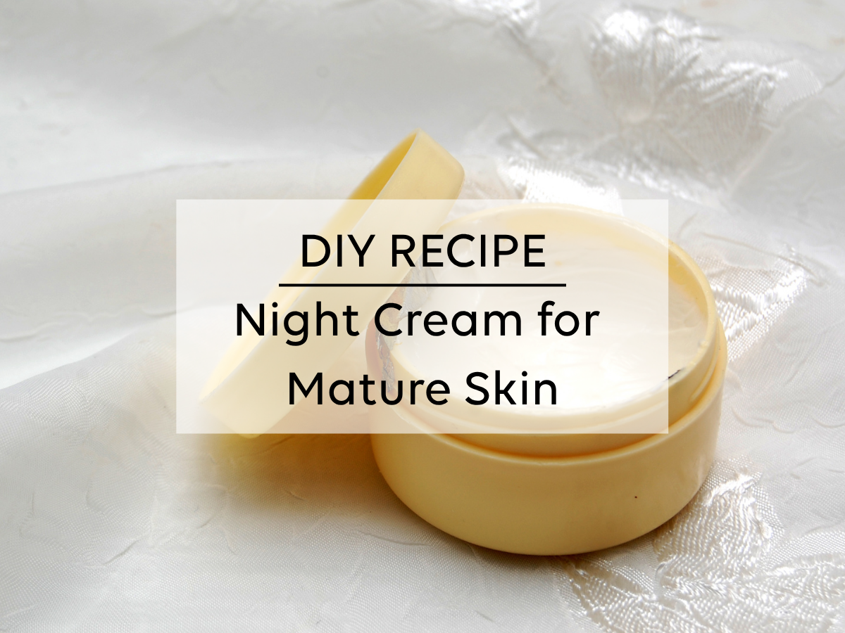 DIY Rich Night Cream for Mature Skin: A Nourishing Recipe for Midlife Skin